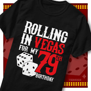 Rolling in Vegas 79th Birthday Dice Party Squad T-Shirt