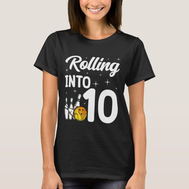 Rolling Into 10 Bowling 10th Birthday  T-Shirt (Front)