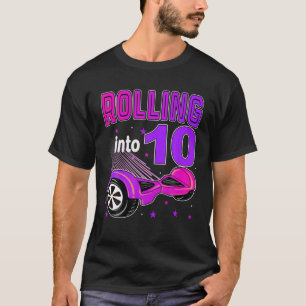 Rolling Into 10 Years Hoverboard 10Th Birthday Gir T-Shirt