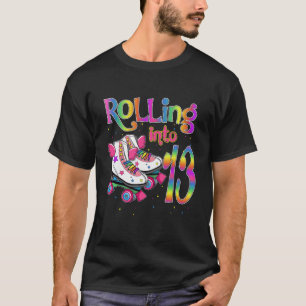 Rolling Into 13 Years Lets Roll I'M Turning 13 Rol T-Shirt