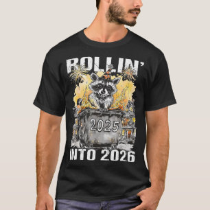 Rolling Into 2026 Trash Racoon Funny New Years Eve T-Shirt