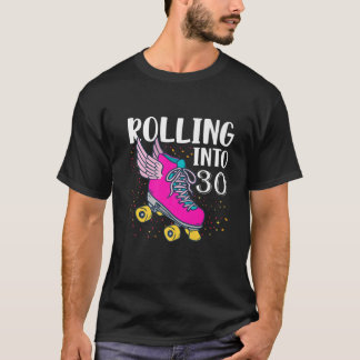 Rolling Into 30 Years Old Girls Birthday Roller Sk T-Shirt