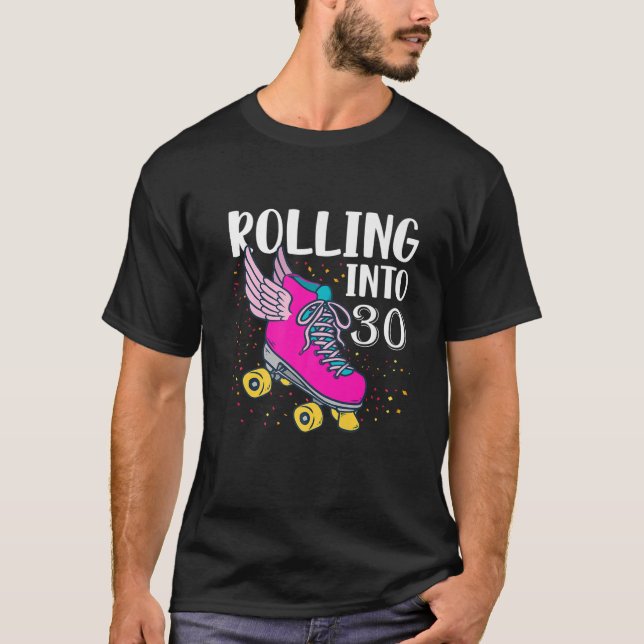 Rolling Into 30 Years Old Girls Birthday Roller Sk T-Shirt (Front)