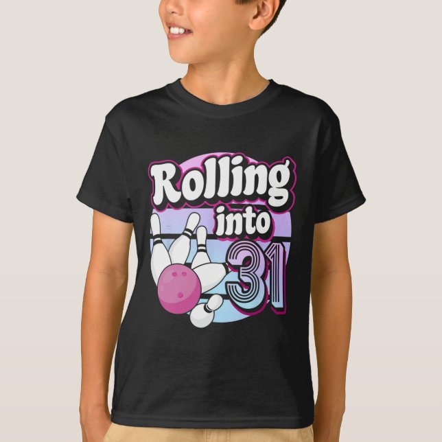 Rolling Into 31 Bowling 31st Birthday  T-Shirt (Front)