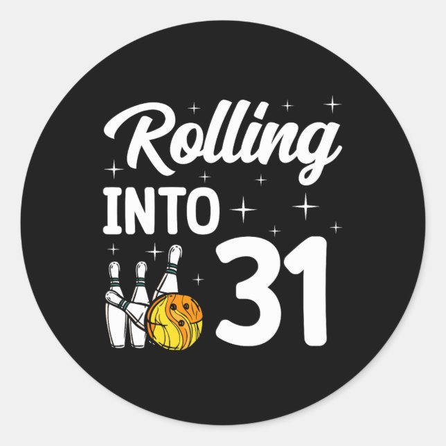 Rolling Into 31 Bowling 31th Birthday  Classic Round Sticker (Front)
