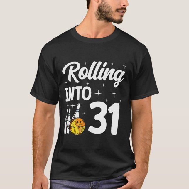 Rolling Into 31 Bowling 31th Birthday  T-Shirt (Front)