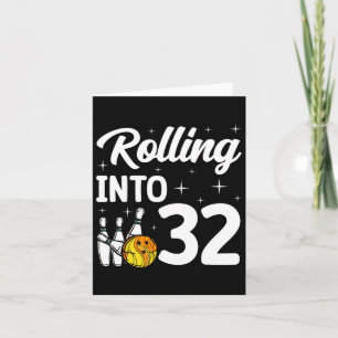 Rolling Into 32 Bowling 32th Birthday Card