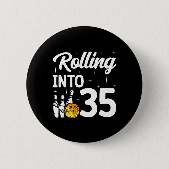 Rolling Into 35 Bowling 35th Birthday  6 Cm Round Badge (Front)