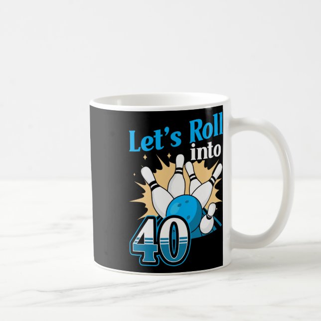 Rolling Into 40 Bowling 40th Birthday  Coffee Mug (Right)
