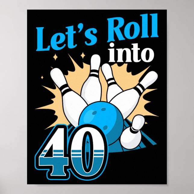 Rolling Into 40 Bowling 40th Birthday  Poster (Front)