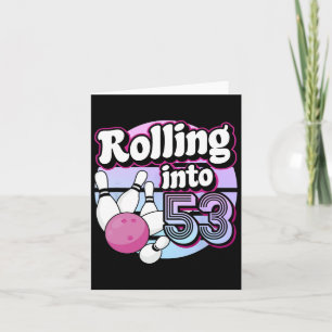 Rolling Into 53 Bowling 53rd Birthday Card