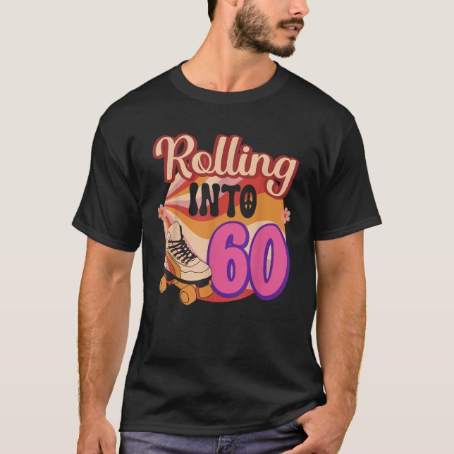 Rolling Into 60 T Shirt (Front)