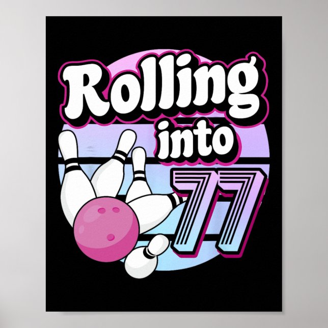 Rolling Into 77 Bowling 77th Birthday  Poster (Front)