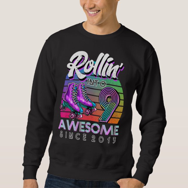 Rolling Into 9 Since 2013 Roller Skate 5th Birthda Sweatshirt (Front)