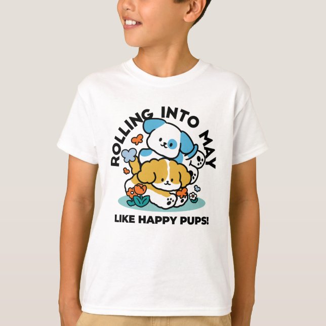 Rolling Into May Like Happy Pups – Cute Spring Dog T-Shirt (Front)