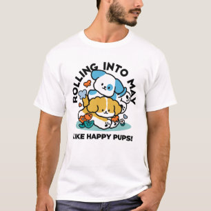 Rolling Into May Like Happy Pups – Cute Spring Dog T-Shirt
