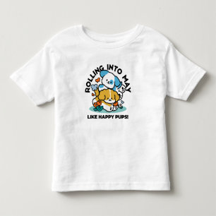 Rolling Into May Like Happy Pups – Cute Spring Dog Toddler T-Shirt