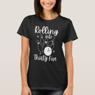 Rolling Into Thirty Five Funny 35 Year Old Birthda T-Shirt