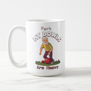 Rolling Struggles: Fark, My Lawn Bowls Are Heavy! Coffee Mug