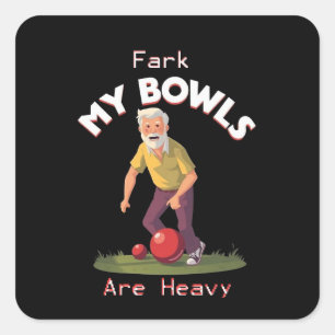 Rolling Struggles: Fark, My Lawn Bowls Are Heavy! Square Sticker
