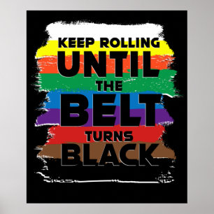 Rolling Until The Belt Turns Black Karate MMA Poster
