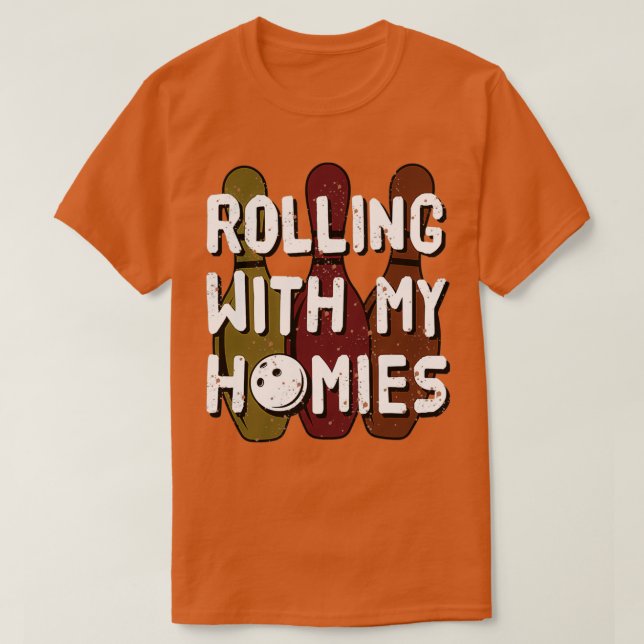 Rolling With My Homies Bowling Player T T-Shirt (Design Front)