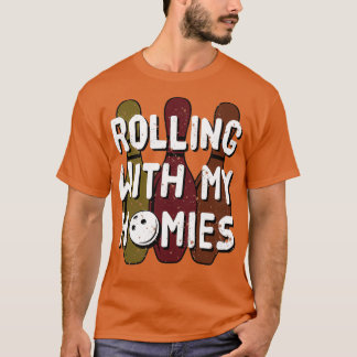 Rolling With My Homies Bowling Player T T-Shirt