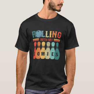 Rolling With My Homies Bowling Quote Humour T-Shirt