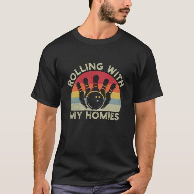 Rolling With My Homies Bowling Quote Humour T-Shirt (Front)
