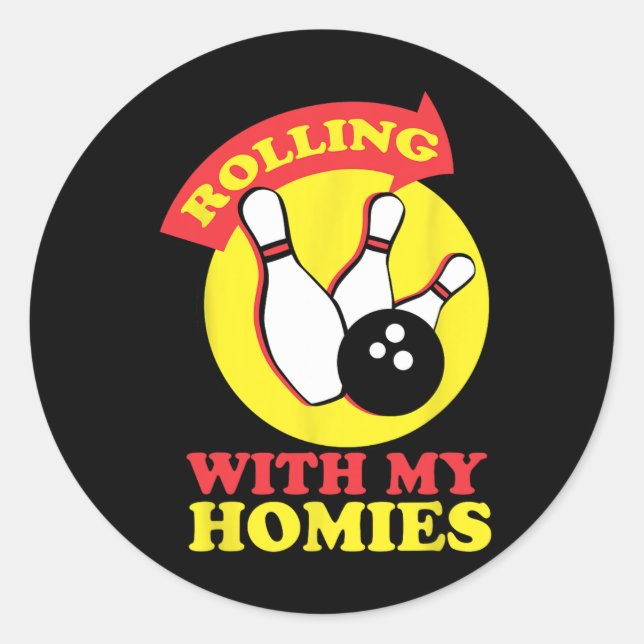 Rolling With My Homies Bowling Team Novelty Gift  Classic Round Sticker (Front)