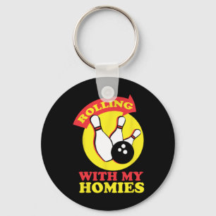 Rolling With My Homies Bowling Team Novelty Gift Key Ring