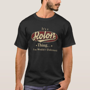 ROLON Thing Shirt You Wouldnt Understand