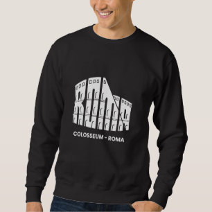 Roma Italy Rome Colosseum Italian Tour Tourists Ro Sweatshirt