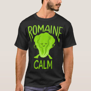 Romaine Calm Funny Pun Gardening Lettuce Vegetable T-Shirt