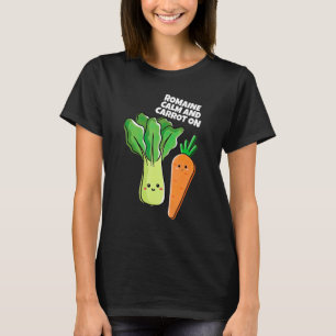 Romaine Calm Lettuce Carrot On Funny Vegetarian Lo T-Shirt