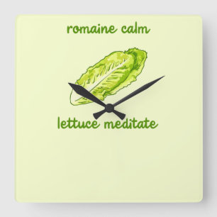 "Romaine Calm - Lettuce Meditate" Pun Square Wall Clock