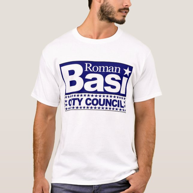 Roman Basi for City Council T-Shirt (Front)
