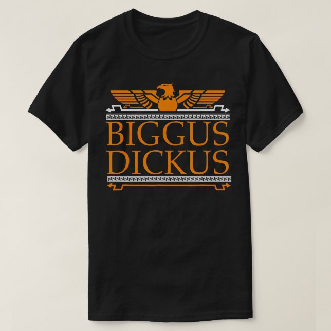 Roman Biggus Dickus Quote  T-Shirt (Design Front)