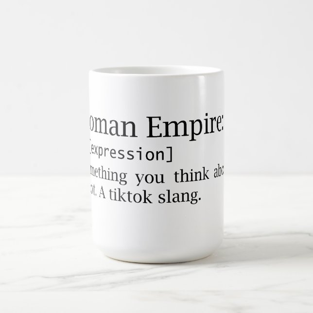 Roman Empire - think about - slang - dictionary Coffee Mug (Center)