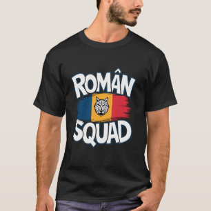 Român Squad  Apparel for Romanian  Products Romani T-Shirt