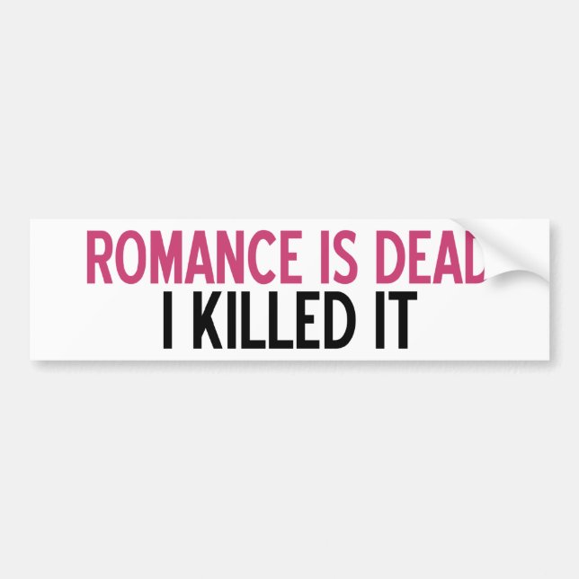 Romance Is Dead Bumper Sticker (Front)