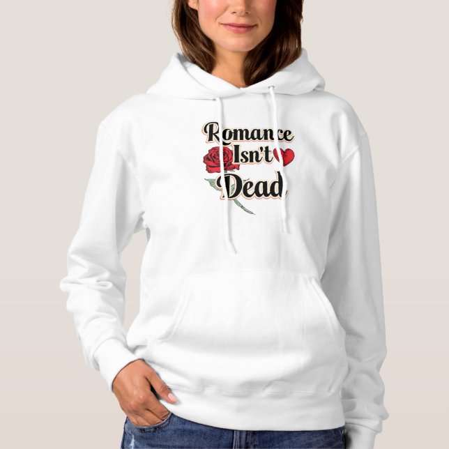 "Romance Isn't Dead" with Red Rose and Heart Hoodie (Front)