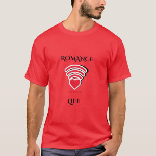 "Romance: My WiFi in Life   Modern Love Tee" T-Shirt