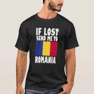 Romania Flag Design If lost send me to Romania Pr T-Shirt