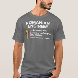 Romanian Engineer Definition Funny Romania Gift T-Shirt
