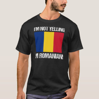 Romanian Pride I'm Not Yelling Romanian Romania T-Shirt