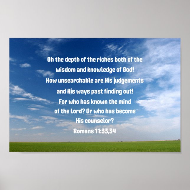 Romans 11:33,34 Oh the depth of the riches both  Poster (Front)