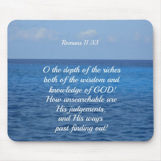 Romans 11:33 O the depth of the riches... Mouse Mat (Front)
