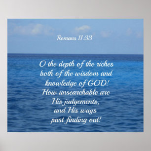 Romans 11:33 O the depth of the riches... Poster