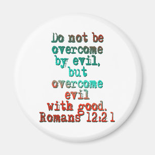 Romans 12:21 magnet